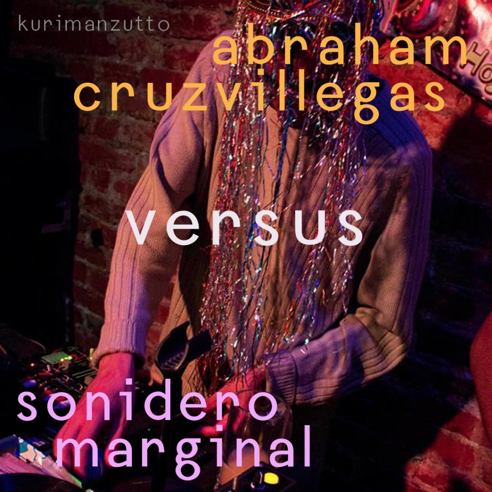 playlist: abraham cruzvillegas vs. sonidero marginal: one on one music battle
